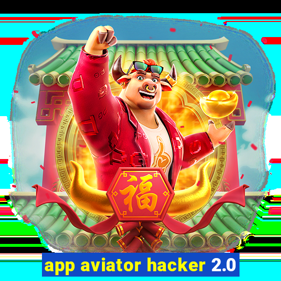 app aviator hacker 2.0